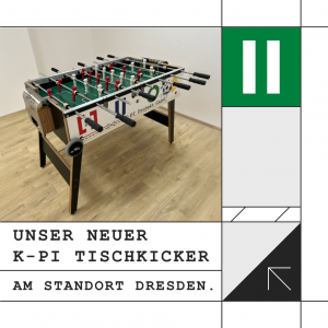 K-PI Tischkicker am Standort Dresden.